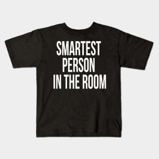 Smartest person in the room Kids T-Shirt